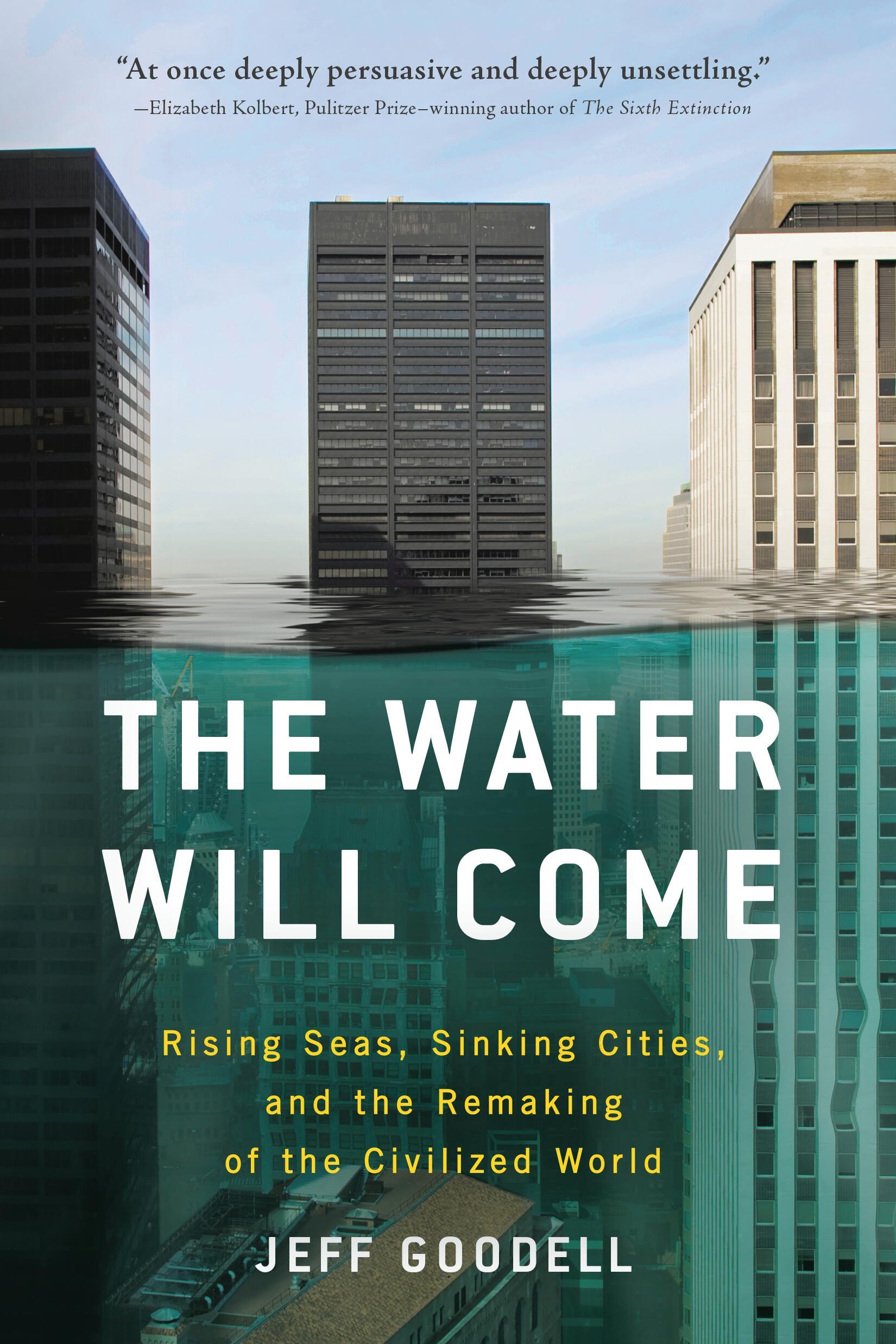 The Water Will Come by Jeff Goodell | Hachette Book Group
